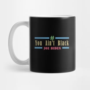you aint black Mug